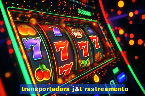 transportadora j&t rastreamento